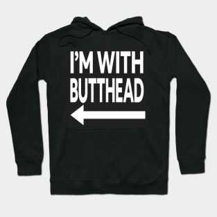 I'm With Butthead Hoodie